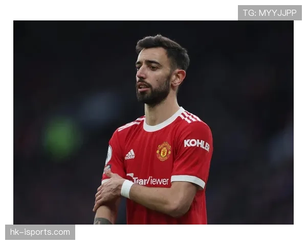 B费情绪波动如何影响曼联进攻组织与比赛稳定性